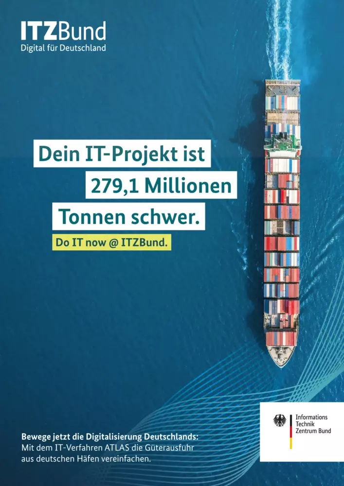 Plakatmotiv: Ein Containerschiff aus der Vogelperspektive. Darauf der Text: Dein IT-Projekt ist 279,1 Millionen Tonnen schwer.